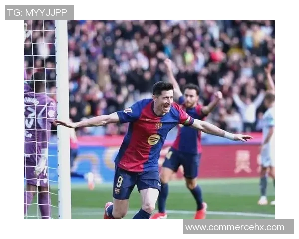 莱万在巴塞罗那闪耀全场助球队夺得关键胜利